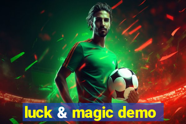 luck & magic demo